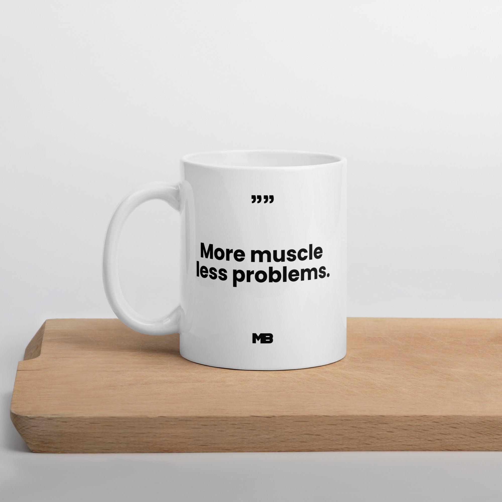 Mug More Muscles Less Problems - Image 2